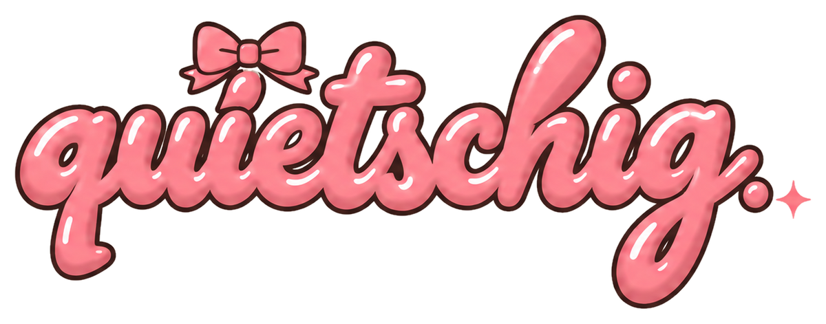 Quietschig